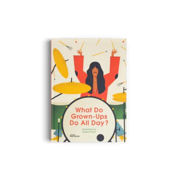 What Do Grown-Ups Do All Day?